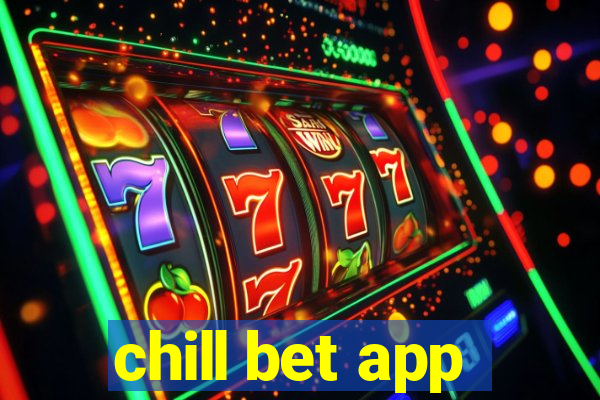 chill bet app